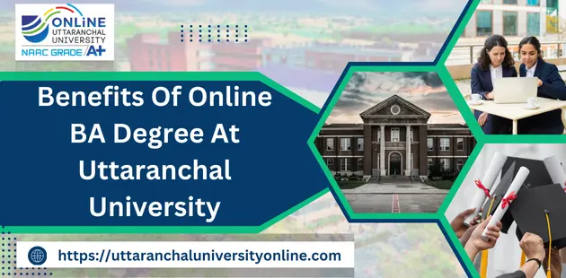 Benefits Of Online BA Degree At Uttaranchal University