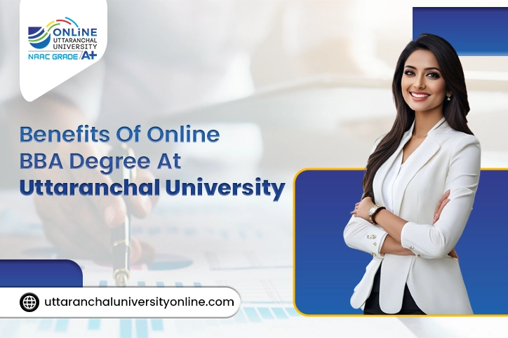 Benefits Of Online BBA Degree At Uttaranchal University