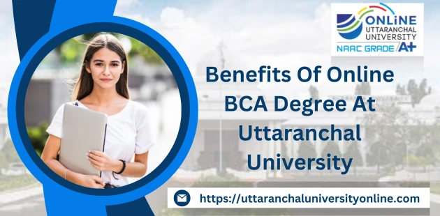 Benefits Of Online BCA Degree At Uttaranchal University