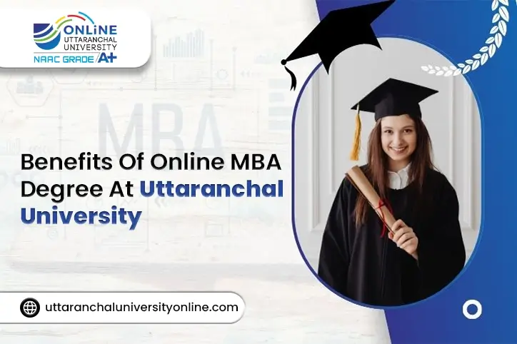 Benefits Of Online MBA Degree At Uttaranchal University