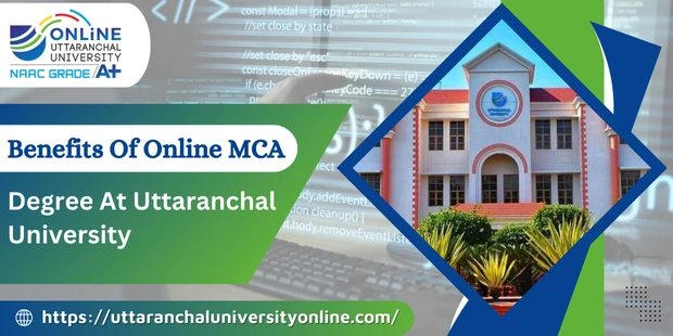 Benefits Of Online MCA Degree At Uttaranchal University